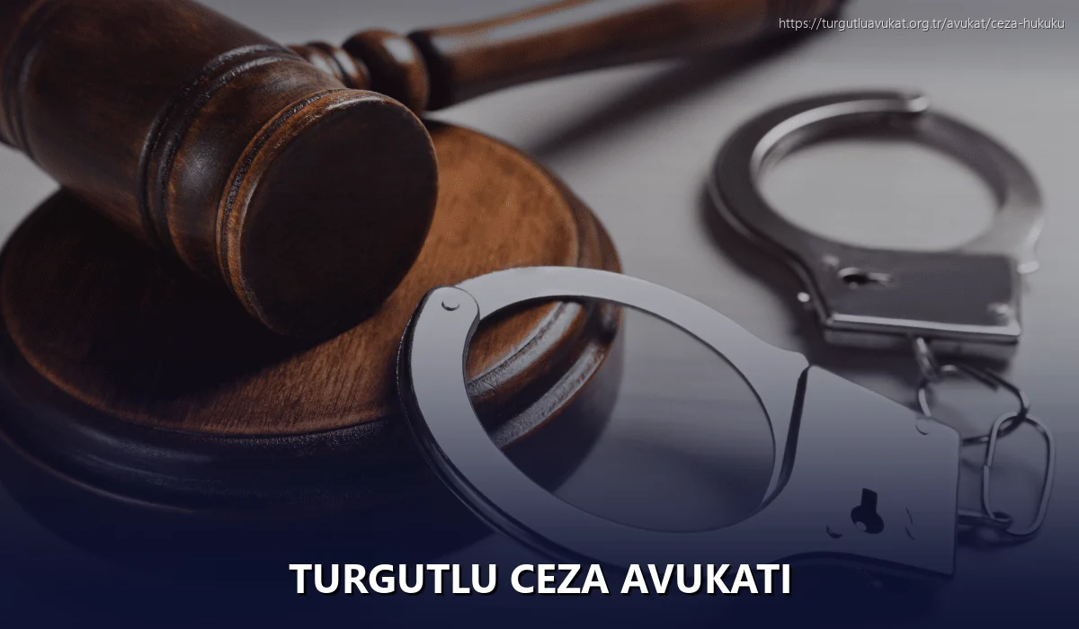 Turgutlu Ceza Avukatı
