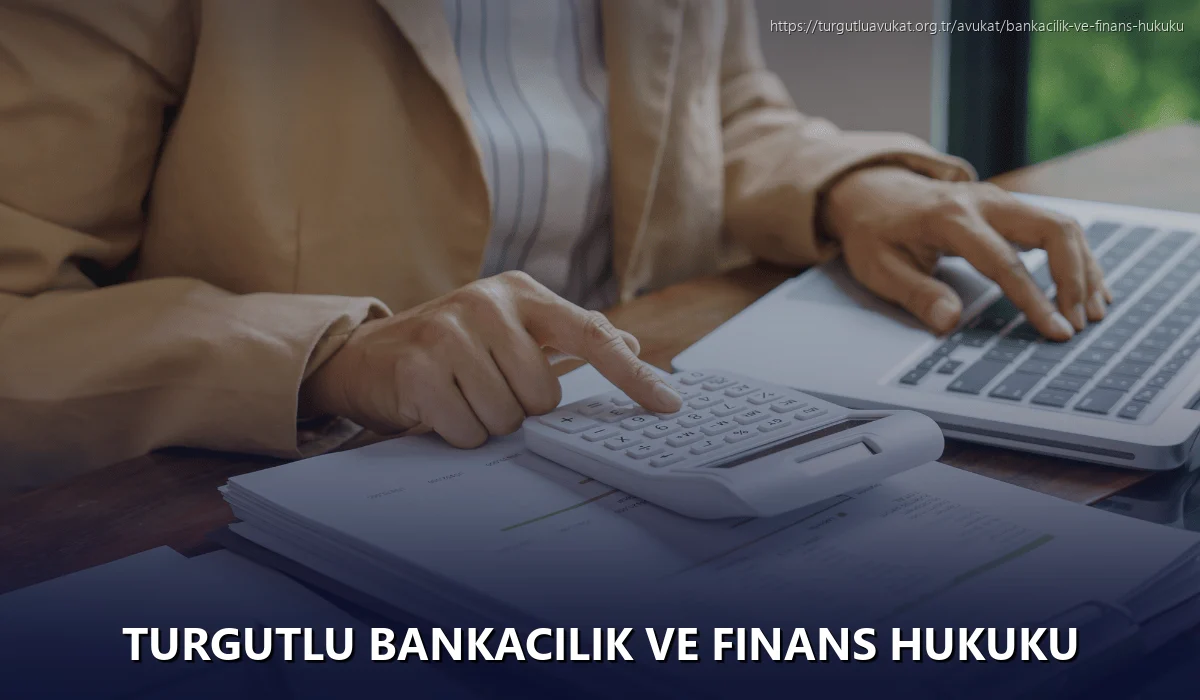 Turgutlu Bankacılık ve Finans Hukuku