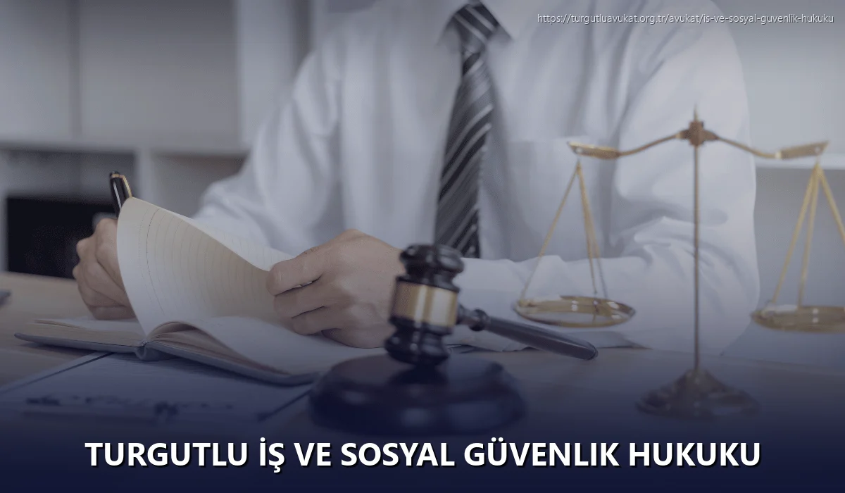 Turgutlu İş ve Sosyal Güvenlik Hukuku