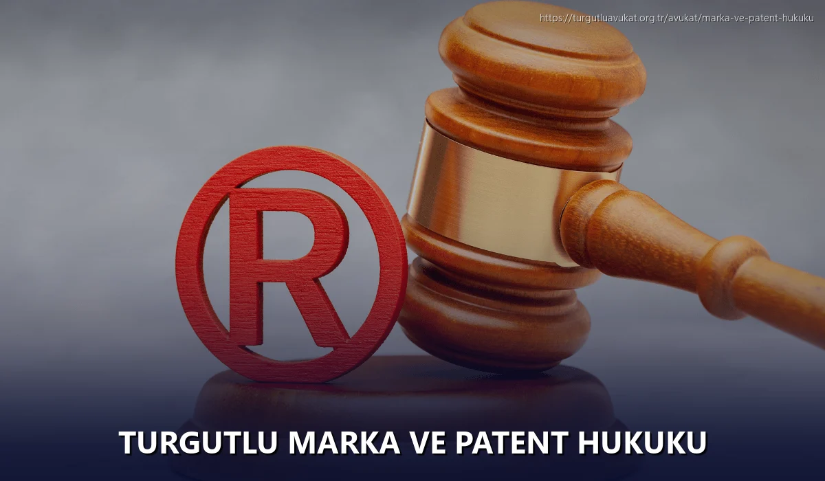 Turgutlu Marka ve Patent Hukuku