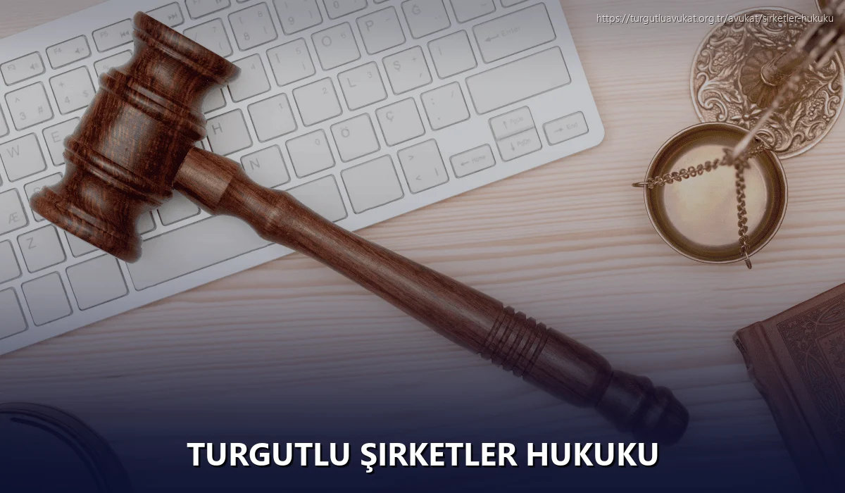 Turgutlu Şirketler Hukuku